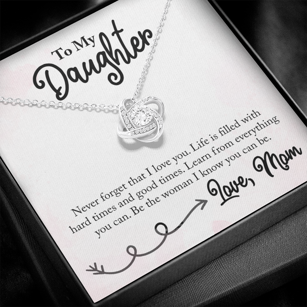 To My Daughter - Life is Filled with Hard Times and Good Times - Necklace