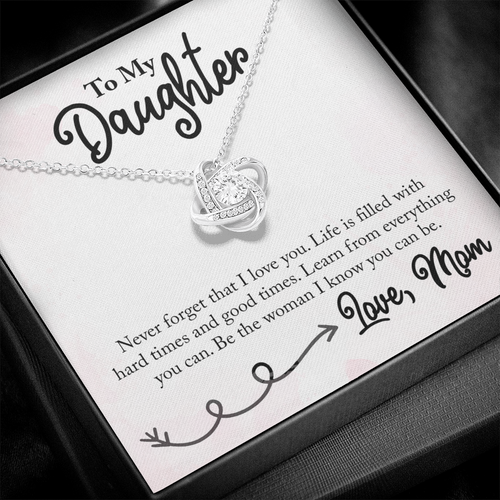 To My Daughter - Life is Filled with Hard Times and Good Times - Necklace