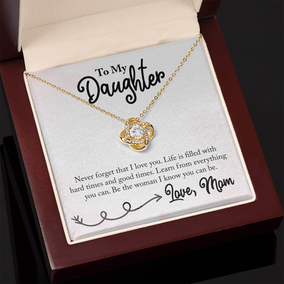 To My Daughter - Life is Filled with Hard Times and Good Times - Necklace