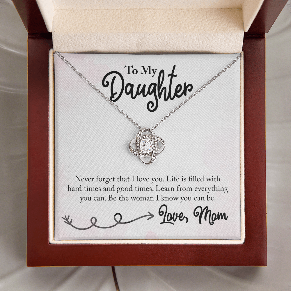 To My Daughter - Life is Filled with Hard Times and Good Times - Necklace